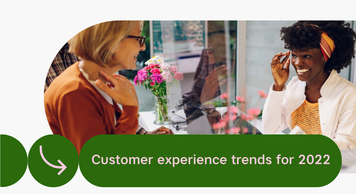 Customer experience trends for 2022. - The Dot Society